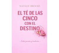 EL TÉ DE LAS CINCO CON EL DESTINO: Entre pasión y tradición