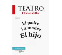 El Teatro de Florian Zeller: El padre.La madre.El hijo: 2