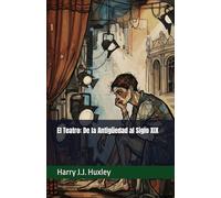 El Teatro: De la Antigüedad al Siglo XIX