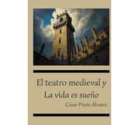 El teatro medieval y "La vida es sueño"