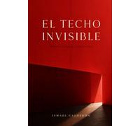 EL TECHO INVISIBLE: (DESIGUALDAD COGNITIVA)