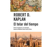 El telar del tiempo: Entre el imperio y la anarquía desde el Mediterráneo hasta China