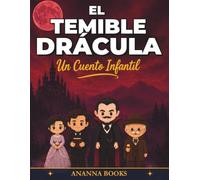 El Temible Drácula Un Cuento Infantil: Una Adaptación Ilustrada para Niños de la Clásica Novela de Bram Stoker