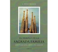 El templo de la Sagrada Familia : síntesis del arte de Gaudí