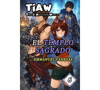 El Templo Sagrado (TIAW, Vol 6)