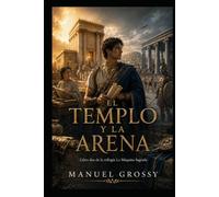 EL TEMPLO Y LA ARENA: Segundo libro de la trilogía La Máquina Sagrada