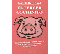 El Tercer Cochinito: Descubre el poder de cuestionar lo que te han enseñado como incuestionable