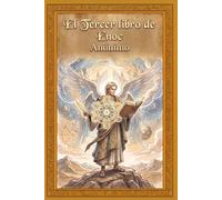 El Tercer libro de Enoc: Edición íntegra y traducida: La revelación hebrea de Metatrón, los Palacios Divinos y los secretos del Trono del Juicio