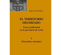 El territorio hechizado: Lírica tradicional en la provincia de León 1 (fórmulas rimadas)