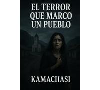 EL TERROR QUE MARCO UN PUEBLO: "Cuando el miedo gobierna, el valor se despierta"