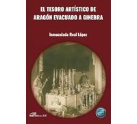 El tesoro artístico de Aragón evacuado a Ginebra