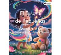 El Tesoro de Pequeñas Aventuras: 8 increíbles historias para niños de 4 a 9 años