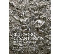 El tesoro de san Fermín: Devotio in argento et auro