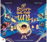 El tesoro que nos une: Un cuento sobre el poder de la bondad