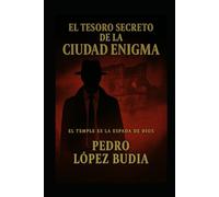 EL TESORO SECRETO DE LA CIUDAD ENIGMA: El Temple es la Espada de Dios