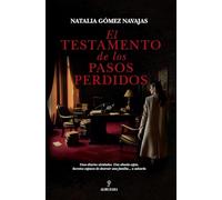 El testamento de los pasos perdidos/ The Testament of the Lost Steps