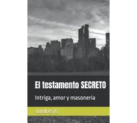 EL testamento SECRETO: Intriga, amor y masonería