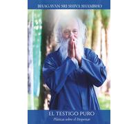 El Testigo Puro: Pláticas sobre el Despertar