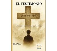 El Testimonio: Otra historia de la Guerra Civil Española