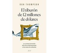 El tiburón de 12 millones de dólares: La curiosa economía del arte contemporáneo y las casas de subastas