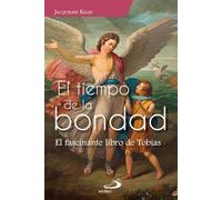 El tiempo de la bondad: El fascinante libro de Tobías: 18
