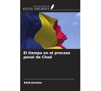 El tiempo en el proceso penal de Chad