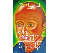 El tiempo en que hubo que romper algo