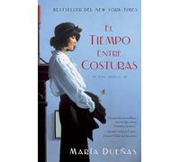 El Tiempo Entre Costuras / The Time In Between: Una novela