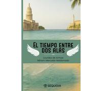 El tiempo entre dos alas