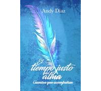 El tiempo justo del alma: Cuentos que acompañan