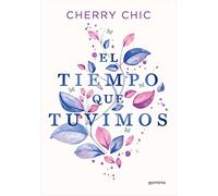 El tiempo que tuvimos / The Time We Had