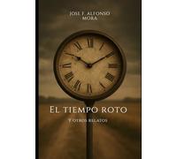EL TIEMPO ROTO Y OTROS RELATOS