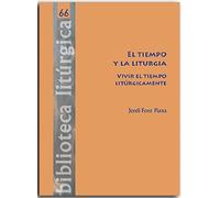El tiempo y la Liturgia: Vivir el tiempo litúrgicamente: 66