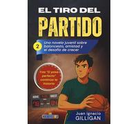 EL TIRO DEL PARTIDO: Una novela juvenil sobre baloncesto, amistad y el desafío de crecer