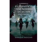 El tormento tiene nombre de mujer: El final de La Experiencia