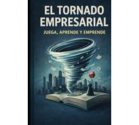 El Tornado Empresarial: “Juega, Aprende y Emprende”
