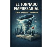 El Tornado Empresarial: “Juega, Aprende y Emprende”