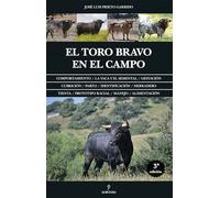 El toro bravo en el campo/ The Raging Bull in the Countryside