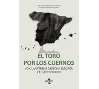El toro por los cuernos: VOX la extrema derecha europea y el voto obrero