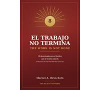 El Trabajo No Termina: The work is not done