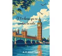 El trabajo que me cambió la vida