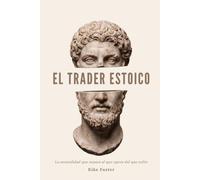 El Trader Estoico: La mentalidad que separa al que opera del que sufre