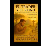 El Trader y el Reino: Una vida virtuosa en medio del ruido del mercado
