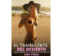 El Transeúnte del Desierto: Novela Erótica con Escenas de Sexo Explícito - para Adultos: 146