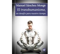 El transhumanismo, un desafío para nuestro tiempo: 472