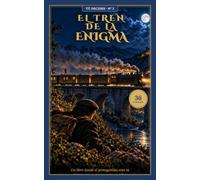 El tren de la Enigma: Un libro donde el protagonista eres tú