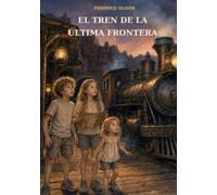 El tren de la Última Frontera