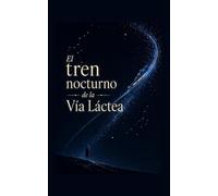 El tren nocturno de la Vía Láctea