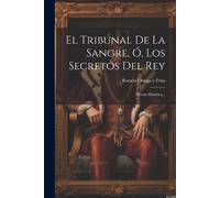 El Tribunal De La Sangre, Ó, Los Secretos Del Rey (Tascabile)