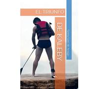 EL TRIUNFO DE KALEBY